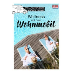 Stellplatzführer Schönste Thermen Wellness Mit Dem Wohnmobil