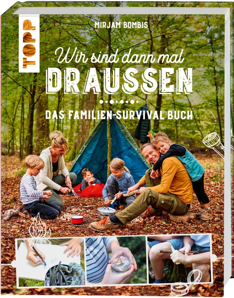 Wir Sind Dann Mal Draußen – Das Familien-Survival-Buch, TOPP Verlag 3 Wir Sind Dann Mal Draußen – Das Familien-Survival-Buch, TOPP Verlag